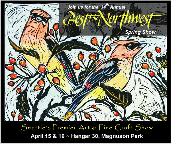 Best of the Northwest Spring Show April 16th - April 15th - Seattle WA.