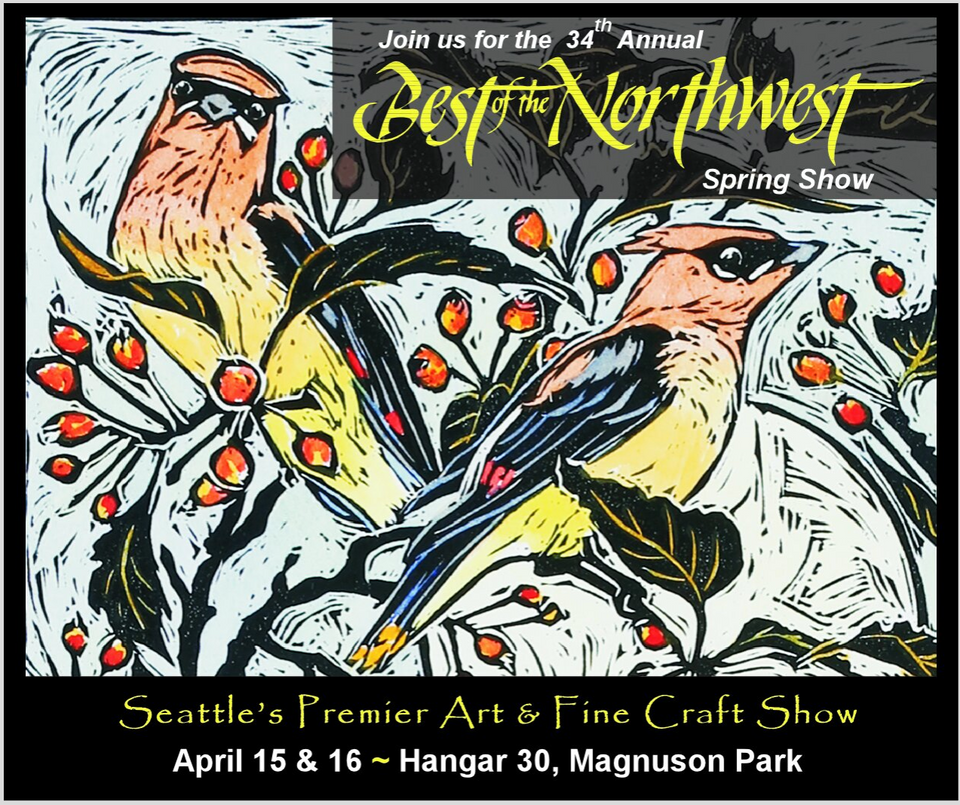 Best of the Northwest Spring Show April 16th - April 15th - Seattle WA.